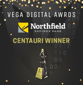 Vega Digital Awards Centauri Winner - Northfield Savings Bank